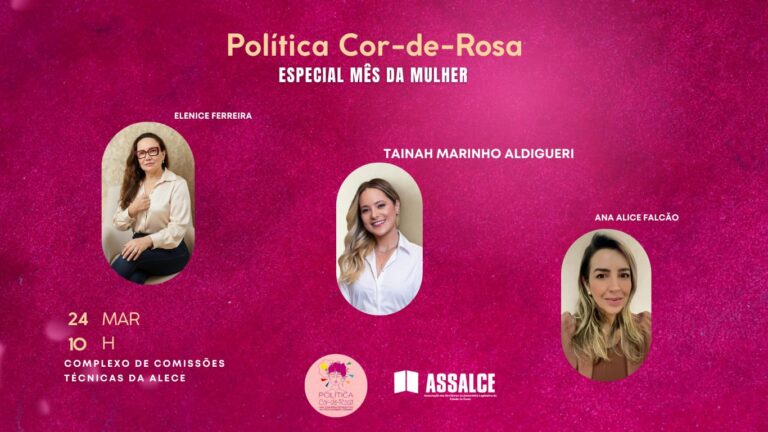 Edição Especial do 'Política Cor-de-Rosa' Homenageia Mulheres na ALECE