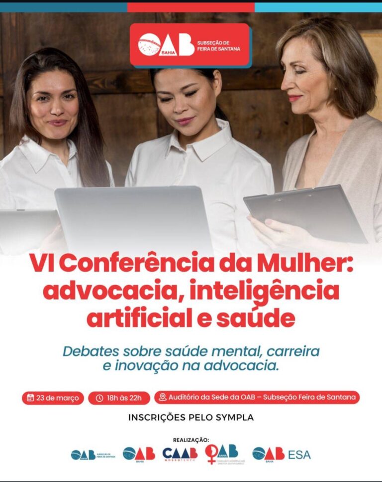 VI Conferência da Mulher sobre Advocacia e Saúde Acontece na OAB Feira Neste Dia 23
