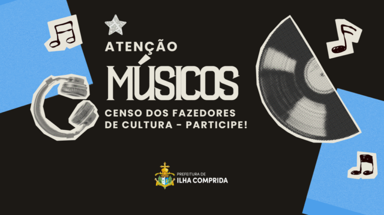 Censo dos Fazedores de Cultura: Um Chamado aos Músicos de Ilha Comprida